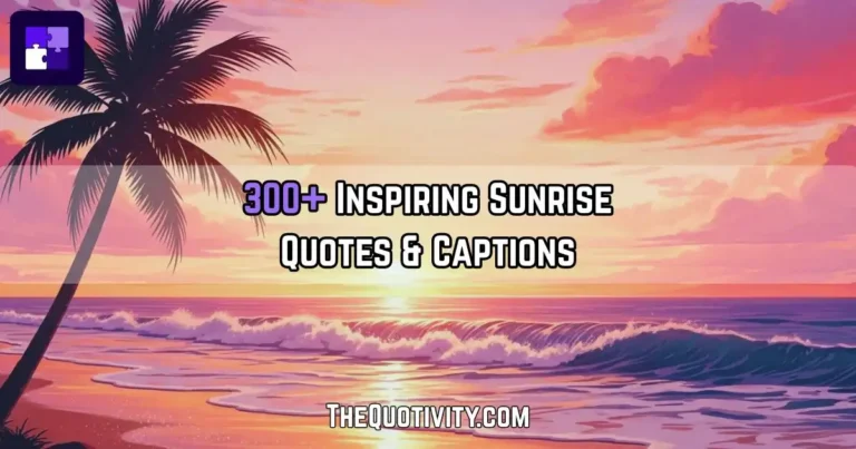 300+ Inspiring Sunrise Quotes About Life, Hope & Fresh Starts