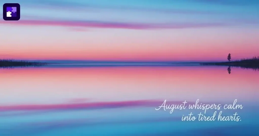 Peaceful August Vibes Quotes