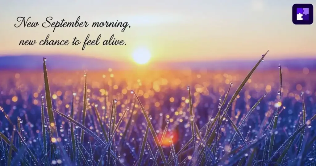 Welcome September Morning Quotes