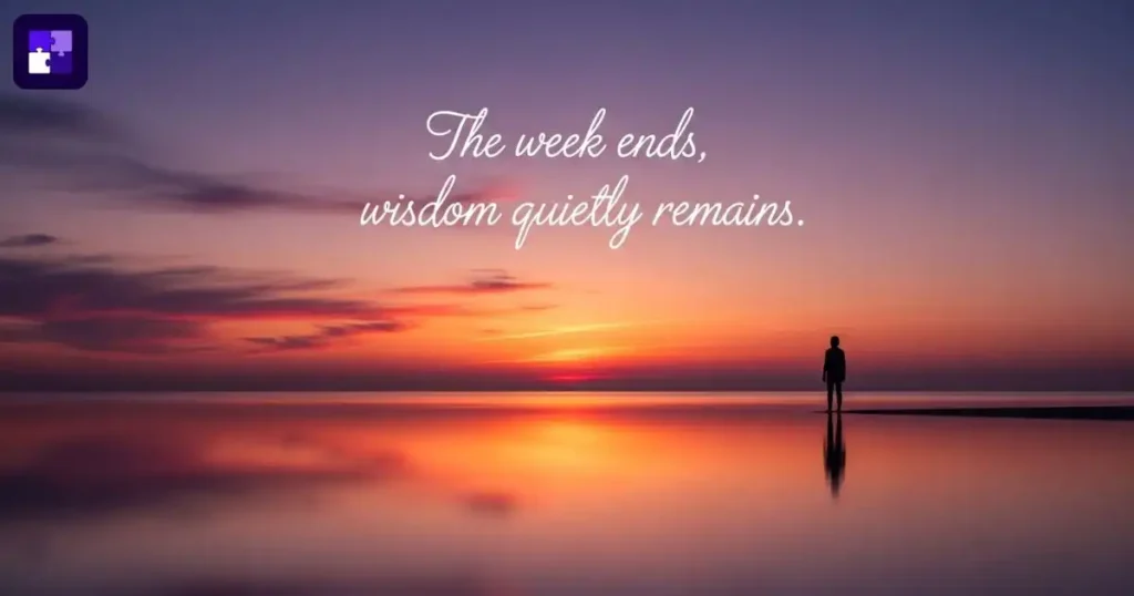 End-of-Week Friday Sayings for Reflection