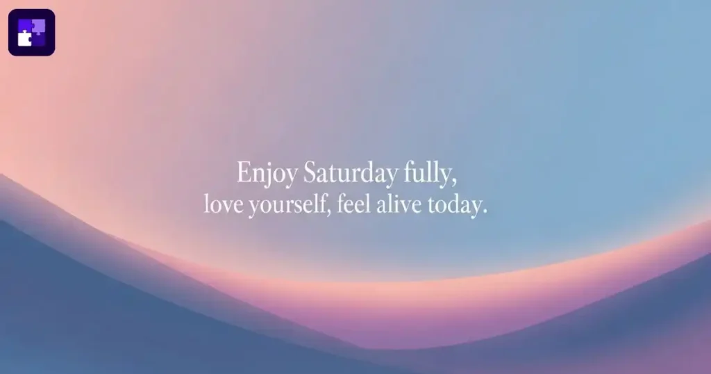 Short & Sweet Saturday Quotes for Instagram